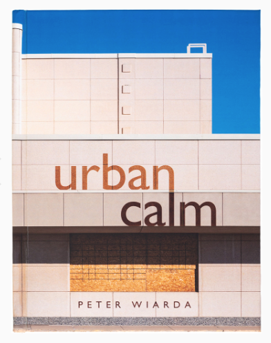 Urban Calm by Peter Wiarda